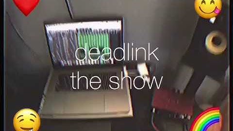 deadlink - the show