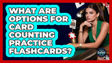 What Are Options For Card Counting Practice Flashcards?