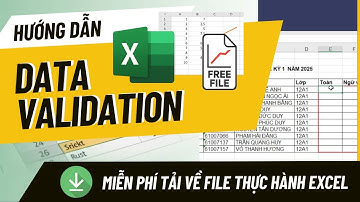Hướng dẫn DATA VALIDATION trong Excel: Bảo đảm dữ liệu chính xác, tránh sai sót