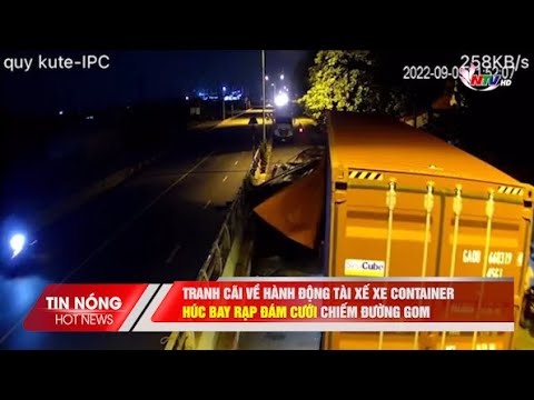 Video Tranh cãi về hành động tài xế xe container húc bay rạp... - youtube