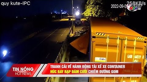 Tranh cãi về hành động tài xế xe container húc bay rạp đám cưới chiếm đường gom