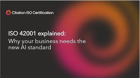 ISO 42001 explained: ​Why your business needs the new AI standard