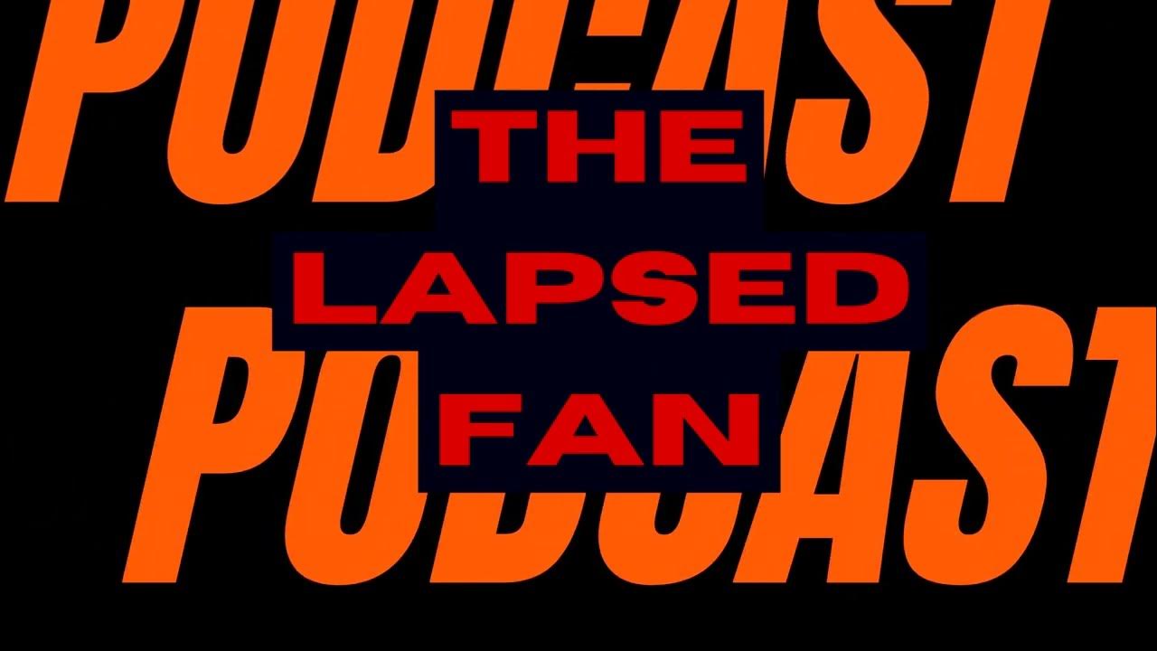 The Lapsed Fan on YouTube YouTube