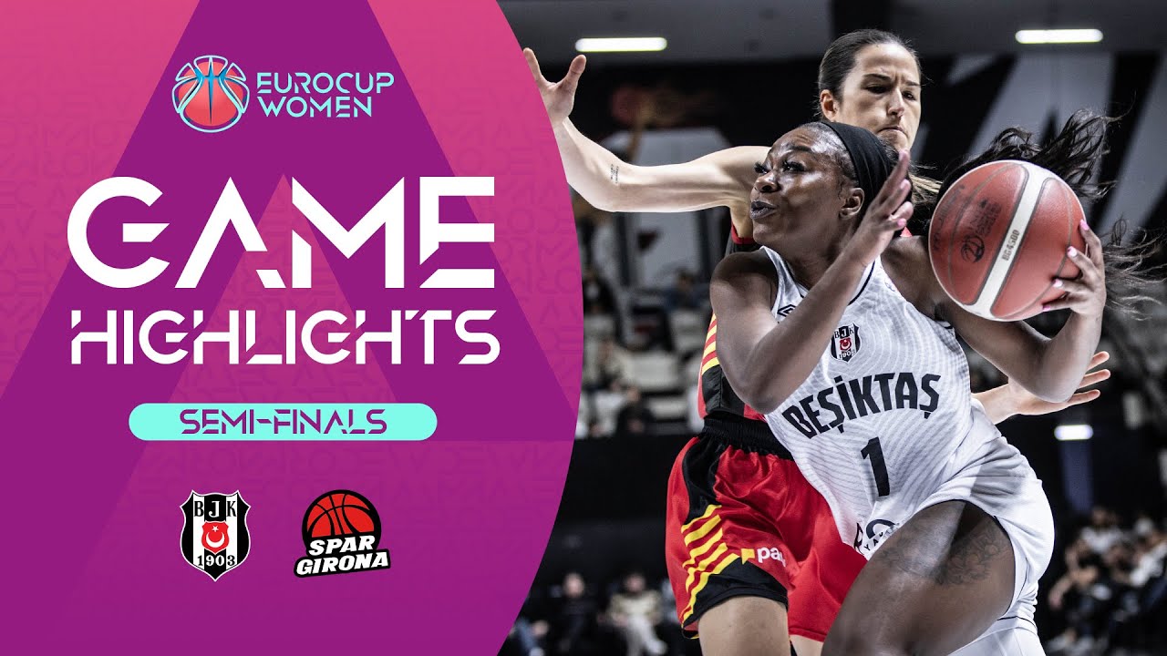 Besiktas v Spar Girona | Semi-Finals | Highlights | EuroCup Women 2023