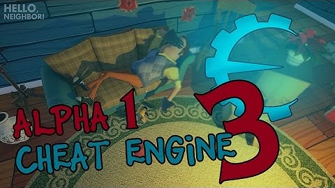 [Alpha 1] Hello Neighbor - Cheat Engine Trainer