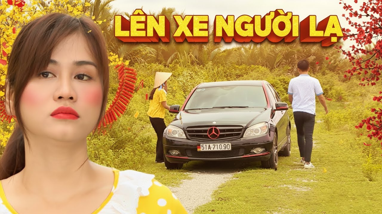 Phim Hài Miền Tây 🏵️ LÊN XE NGƯỜI LẠ 🧧 Phim Hài Việt Nam 🏵️ Phim Hài Tết 2026 🧧 Phim Hài Hay 2026