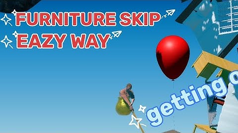 How to do furniture skip in getting over it || eazy way in mobile