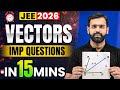 Vectors in 15 Mins🔥😱| Rapid Revision JEE 2026 Maths