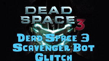 Dead Space 3 Scavenger Bot Glitch Resource Farming