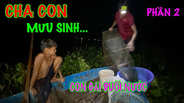 Hai cha con trắng đêm đặt "12 cửa ngục" mưu sinh I Ký sự Phần 2 I Phong Bụi