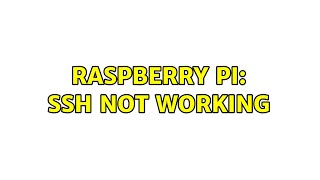 Raspberry Pi: ssh not working (5 Solutions!!)