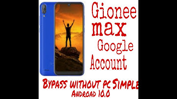 Gionee Max FRP Bypass 2020 Androad 10. without pc