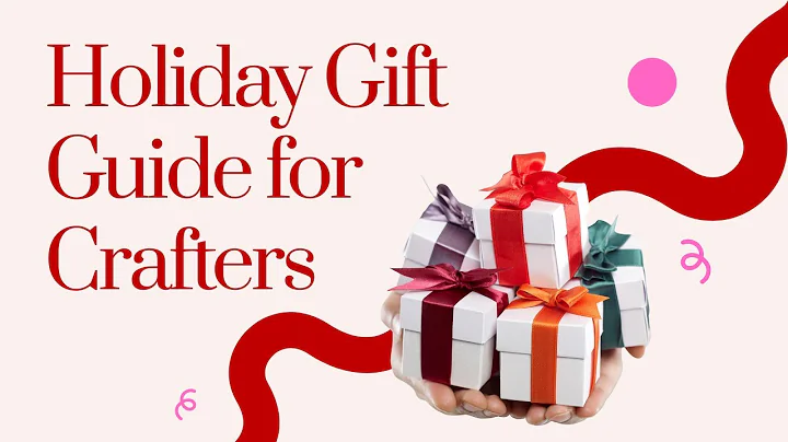 Holiday Gift Guide for Crafters - Best Gift Ideas for DIY Lovers!