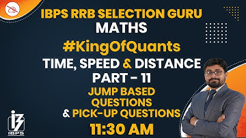 Maths | IBPS RRB Selection Guru | By Arjun Mahendras | Time, Speed & Distance | 11:30 am