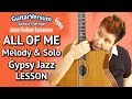 ALL OF ME - Guitar Lesson- Melody & Solo - Gypsy Jazz Lesson