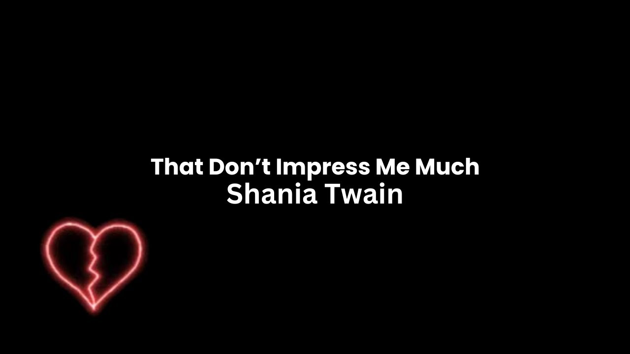 That Dont Impress Me Much (Slow Reverb) / Shania Twain