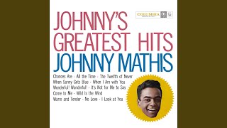 Video thumbnail of "Johnny Mathis - It's Not For Me To Say"