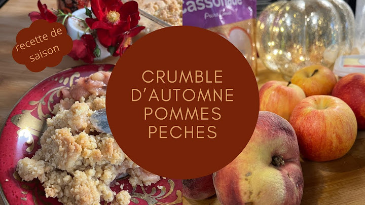 Recette de saison : Crumble d’automne pommes/pêches