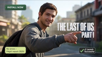 Hoe je The Last of Us: Deel I foutloos installeert (2025 FitGirl Repack)