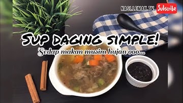 Sup Daging Simple! - Menu Musim Hujan
