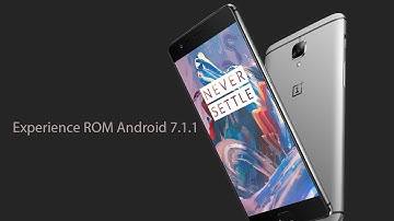 OnePlus 3T -  Experience ROM Android 7.1.1