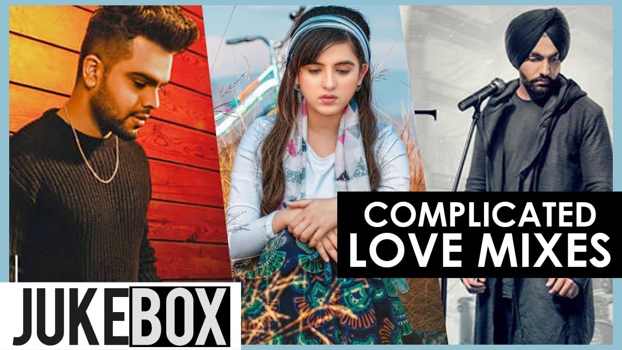 Complicated Love Mixes Video Jukebox Shirley Setia B Praak