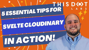 5 Essential Tips for Svelte Cloudinary in Action