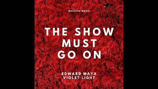 The Show Must Go On - Edward Maya feat. Violet Light (Instrumental)