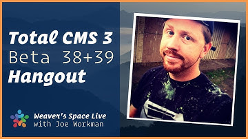 Total CMS 3 Beta 38/39 Review + Hangout