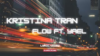 Kristina Tran - Flow ft. Yael (lyric video)