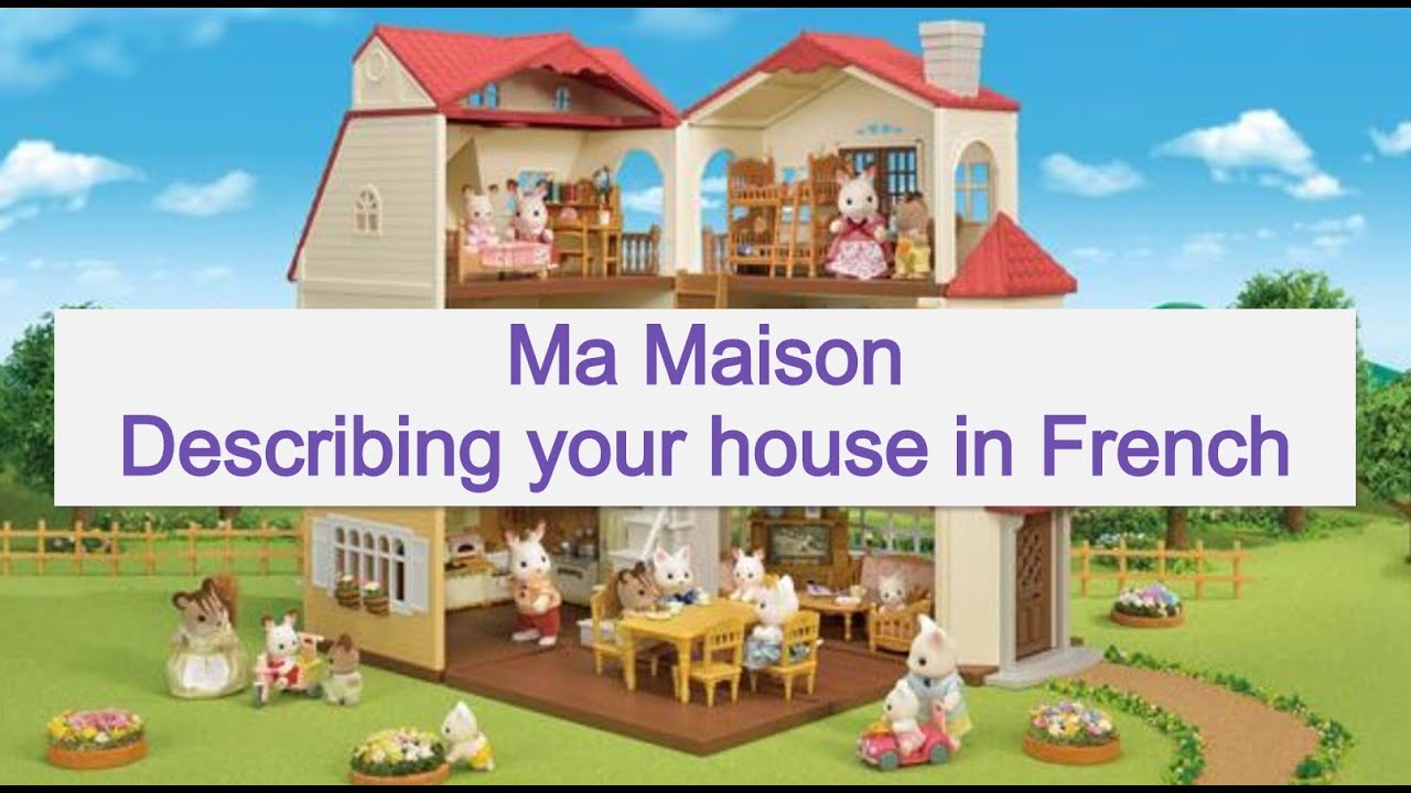 French - Ks4 - Ma Maison - Describe Your House In French - Youtube