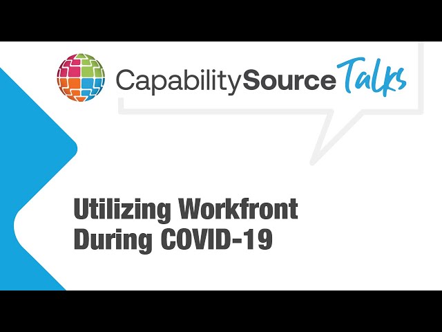 CapabilitySource Talks: Utilizing Workfront During COVID-19