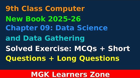 9th Class Computer New Book|Chapter 9 Data Science & Data Gathering|Solved Exercise MCQS Short  Long
