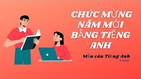 Chúc tết bằng Tiếng Anh nói như thế nào?| Mẫu câu Tiếng Anh