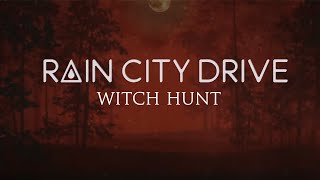 Rain City Drive  - "Witch Hunt" (Lyric Video)