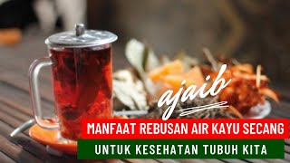 Minuman Traditional Manfaat Air Rebusan Kayu Secang Untuk Kesehatan Anti Radikal Bebas Wedang Secang