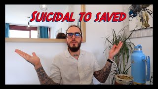 From Suicidal To Saved