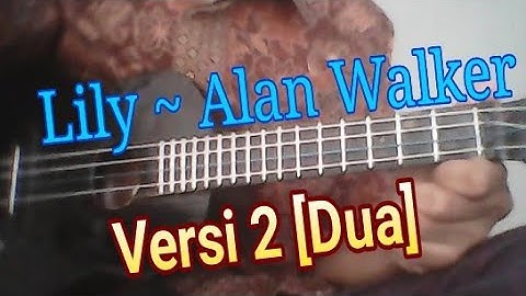 LILY ~ ALAN WALKER Versi [Melodi] Ukulele/kentrung Senar 4