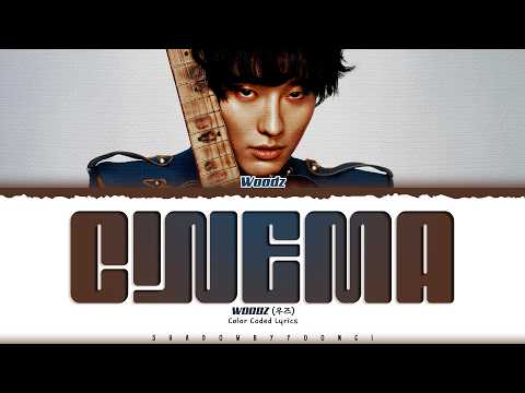 WOODZ 'CINEMA' Lyrics (우즈 CINEMA 가사) [Color Coded Han_Rom_Eng] | ShadowByYoongi