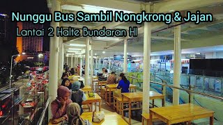ADA AREA NONGKRONG DAN KULINER DI HALTE TRANSJAKARTA BUNDARAN HI