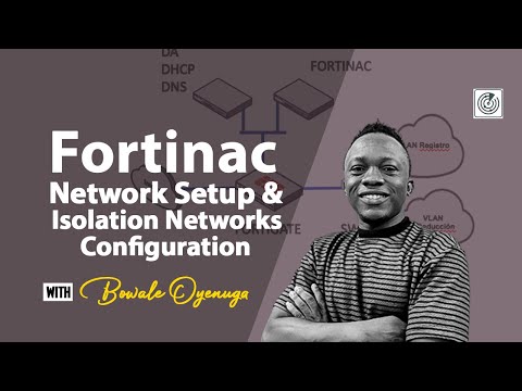 FortiNAC Network Setup and Isolation Networks Configuration Explained...