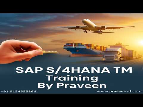 SAP S/4HANA Transportation Management (TM) Training By Praveen | 2026 | 2 Months 24/7 Server Access