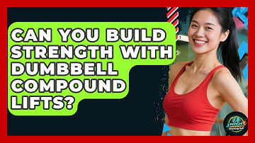 Can You Build Strength With Dumbbell Compound Lifts? - High Energy Training Hub