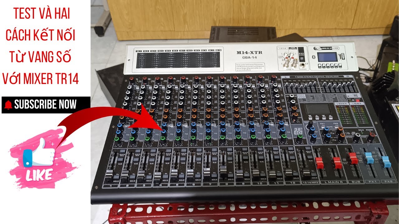 Test và hai cách kết nối mixer tr14 với vang số cực kì ok!