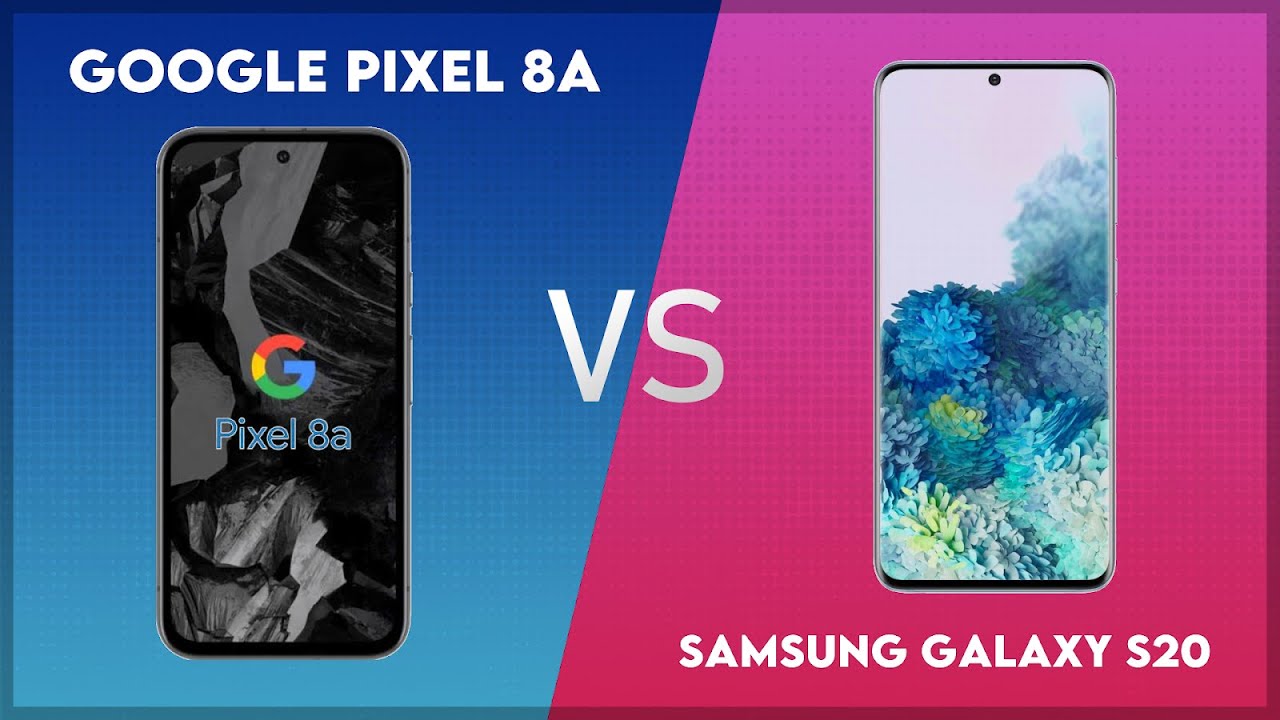 Google Pixel 8a vs Samsung S20: Is the new budget Pixel worth
