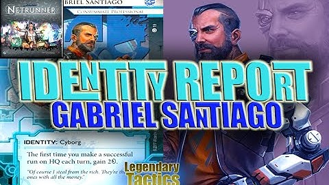 Android Netrunner:  Identity Report / GABRIEL SANTIAGO / Legendary Tactics / Fantasy Flight Games
