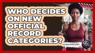Who Decides On New Official Record Categories?