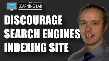Prevent Search Engine Indexing Your WordPress Site Or At Least Discourage Indexing | WP Learning Lab