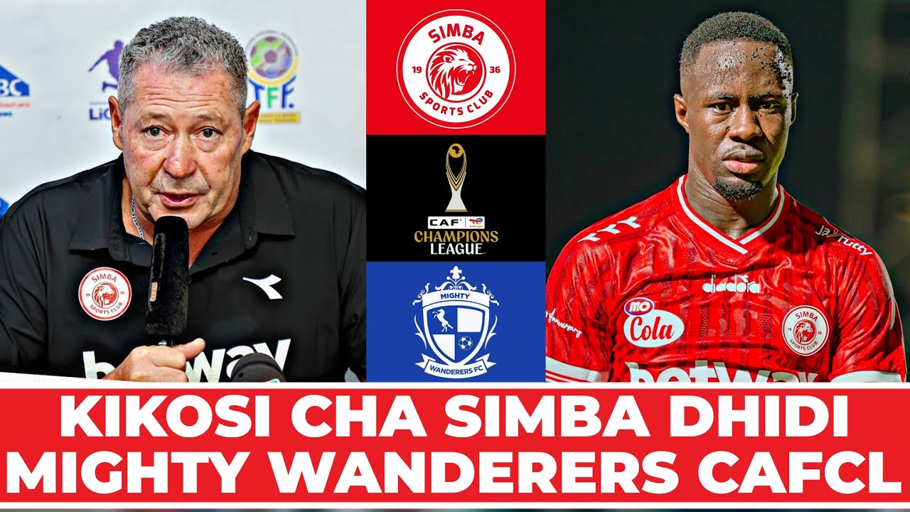 Kikosi Cha Simba Leo Dhidi Ya Mighty Wanderers CAF Champions League 2026/2027