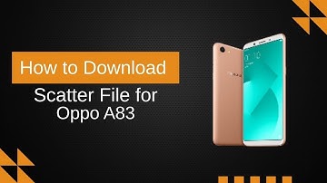 Download Scatter File for Oppo A83 Quickly & Free | FlashYet Guide